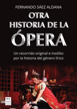 Otra historia de la ópera - Fernando Sáez Aldana 