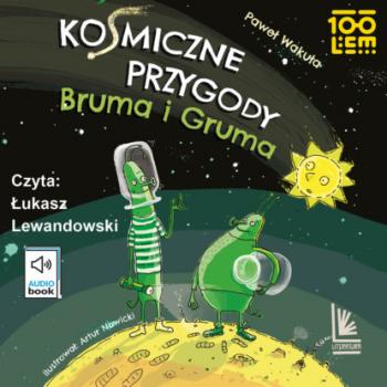Kosmiczne przygody Bruma i Gruma - Paweł Wakuła StoLem