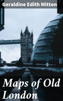 Maps of Old London - Geraldine Edith Mitton 