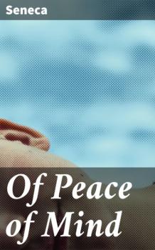 Of Peace of Mind - Seneca 