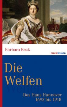 Die Welfen - Barbara Beck marixwissen