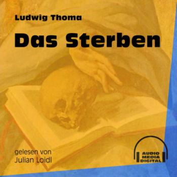 Das Sterben (Ungekürzt) - Ludwig Thoma 