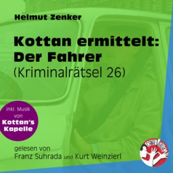 Der Fahrer - Kottan ermittelt - Kriminalrätseln, Folge 26 (Ungekürzt) - Helmut Zenker 