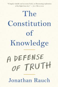 The Constitution of Knowledge - Jonathan Rauch 