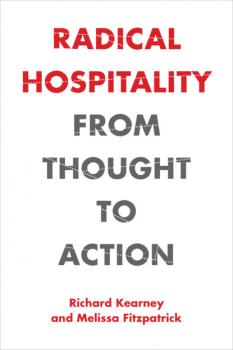 Radical Hospitality - Richard Kearney Perspectives in Continental Philosophy