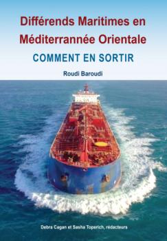 Maritime Disputes in the Eastern Mediterranean - Roudi Baroudi 