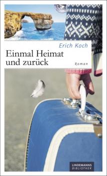 Einmal Heimat und zurück - Erich Koch Lindemanns