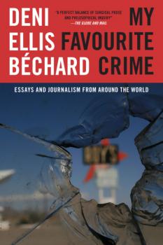 My Favourite Crime - Deni Ellis Bechard 
