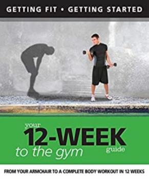 Your 12 Week Guide to the Gym - Daniel Ford 