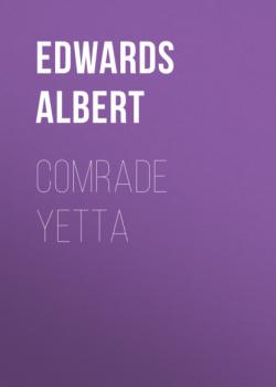 Comrade Yetta - Edwards Albert 