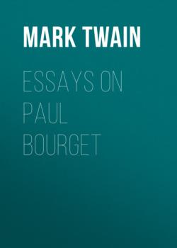 Essays on Paul Bourget - Mark Twain 
