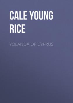 Yolanda of Cyprus - Cale Young Rice 