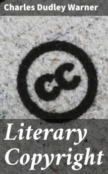 Literary Copyright - Charles Dudley Warner 