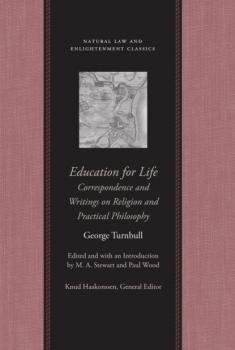 Education for Life - George Turnbull Natural Law and Enlightenment Classics