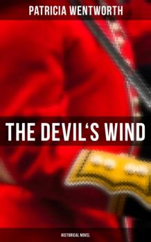 The Devil's Wind (Historical Novel) - Patricia  Wentworth 