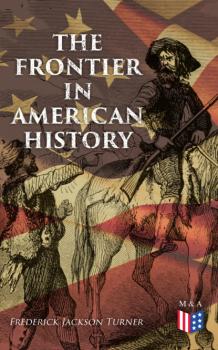 The Frontier in American History - Frederick Jackson Turner 