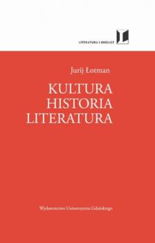 Kultura Historia Literatura - Jurij Łotman Literatura i Okolice