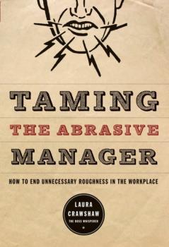 Taming the Abrasive Manager - Laura Crawshaw 