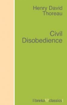 Civil Disobedience - Henry David Thoreau 