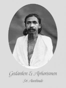 Gedanken und Aphorismen - Sri Aurobindo 