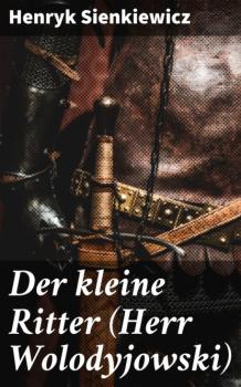 Der kleine Ritter (Herr Wolodyjowski) - Henryk Sienkiewicz 