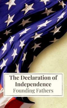 The Declaration of Independence - Thomas Jefferson (Declaration) 