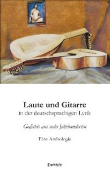 Laute und Gitarre in der deutschsprachigen Lyrik - Raymond Dittrich 