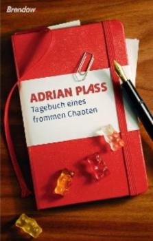 Tagebuch eines frommen Chaoten - Adrian Plass 