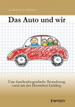 Das Auto und wir - Gerhard Rühle 