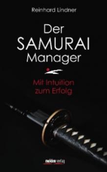 Der Samurai-Manager - Reinhard Lindner 