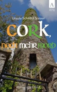 Cork, noch mehr Mord - Ursula Schmid-Spreer 
