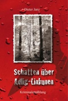 Schatten über Adlig-Linkunen - Dieter Janz 
