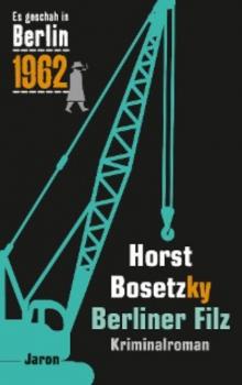 Berliner Filz - Horst Bosetzky 
