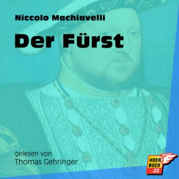 Der Fürst (Ungekürzt) - Niccolò Machiavelli 