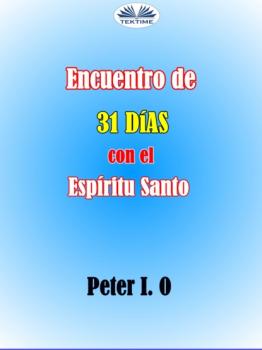 Encuentro De 31 Días Con El Espíritu Santo - Peter I. O 