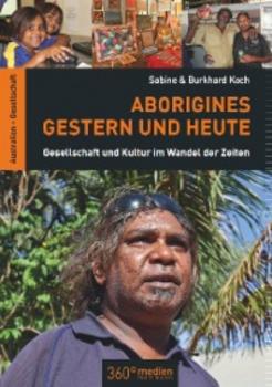 Aborigines Gestern und Heute - Sabine Koch 