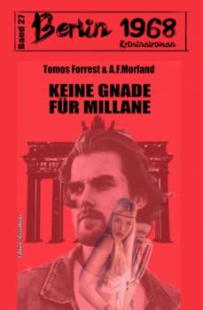 Keine Gnade für Millane Berlin 1968 Kriminalroman Band 27 - A. F. Morland 