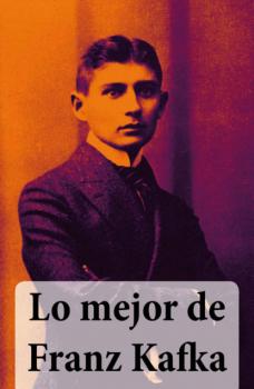 Lo mejor de Franz Kafka - Franz Kafka 
