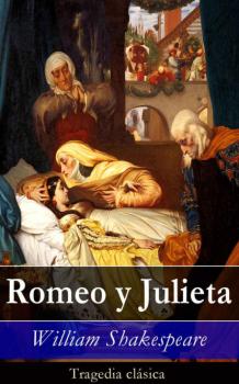 Romeo y Julieta: Tragedia clásica - William Shakespeare 