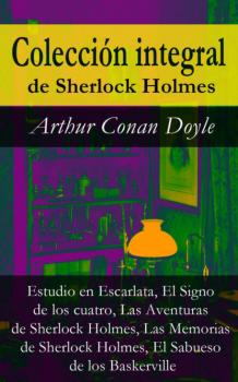 Colección integral de Sherlock Holmes (Estudio en Escarlata, El Signo de los cuatro, Las Aventuras de Sherlock Holmes, Las Memorias de Sherlock Holmes, El Sabueso de los Baskerville) - Arthur Conan Doyle 