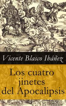 Los cuatro jinetes del Apocalipsis - Vicente Blasco Ibanez 