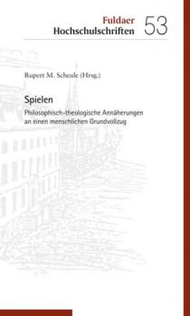Spielen - Группа авторов Fuldaer Hochschulschriften