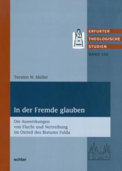In der Fremde glauben - Torsten W. Müller Erfurter Theologische Studien