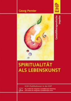 Spiritualität als Lebenskunst - Georg Pernter 