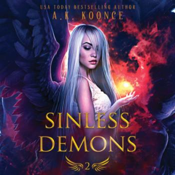 Sinless Demons - Sinless Demons, Book 2 (Unabridged) - A.K. Koonce 