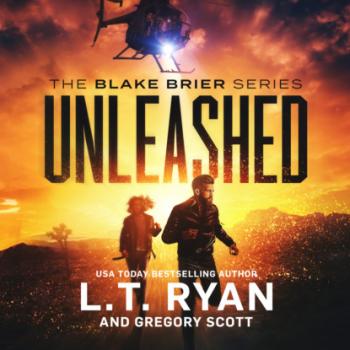 Unleashed - Blake Brier Thrillers, Book 2 (Unabridged) - L.T. Ryan 