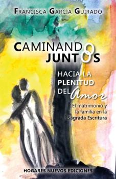 Caminando juntos hacia la plenitud del amor - Francisca García Guirado Bodas de Caná