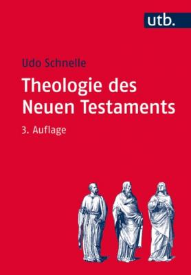 Theologie des Neuen Testaments - Udo Schnelle 