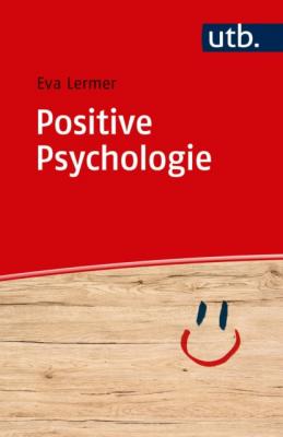 Positive Psychologie - Eva Lermer 