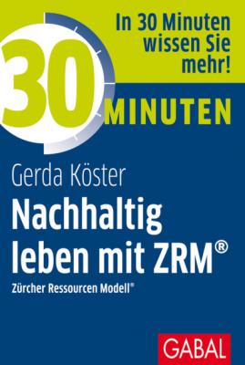30 Minuten Nachhaltig leben mit ZRM® - Gerda Köster 30 Minuten